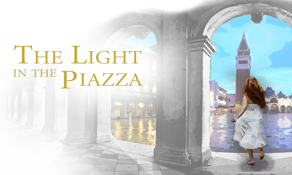 <em>The Light in the Piazza</em><br />Wed-Sat, Nov 5-8 and 12-15 @ 7:30 pm<br />Sat, Nov 15; Sun, Nov 9 and 16 @ 2 pm<br />STUDIO THEATRE piazza1000