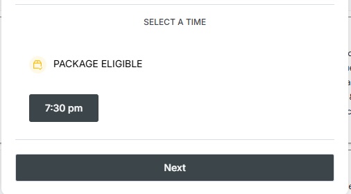 Delivery time selection screen showing “Package eligible,” a 7:30 pm time option, and a Next button.